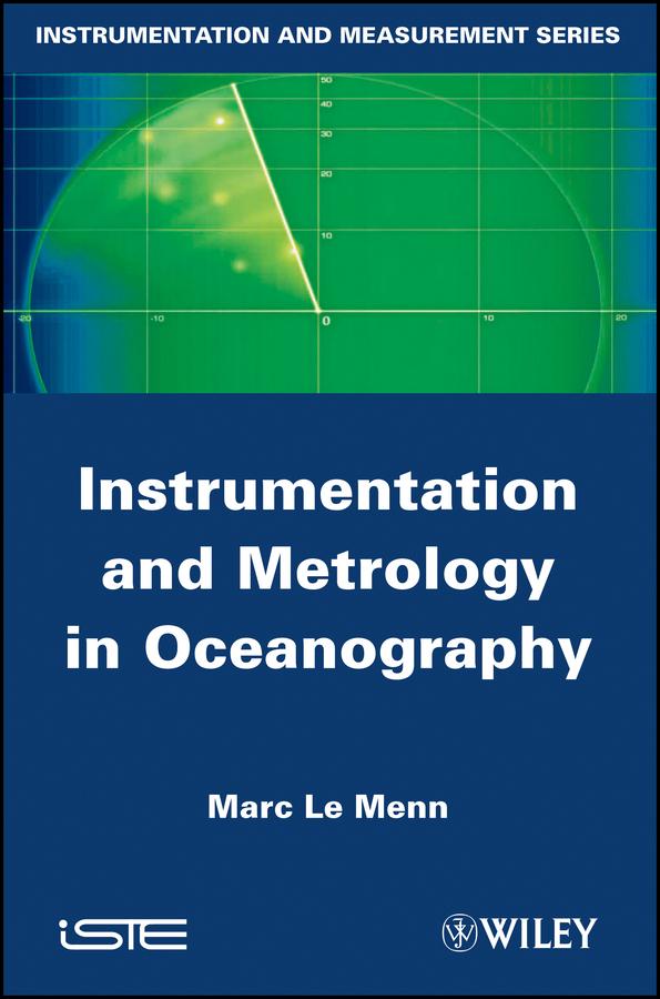 Instrumentation and Metrology in Oceanography by Marc Le Menn