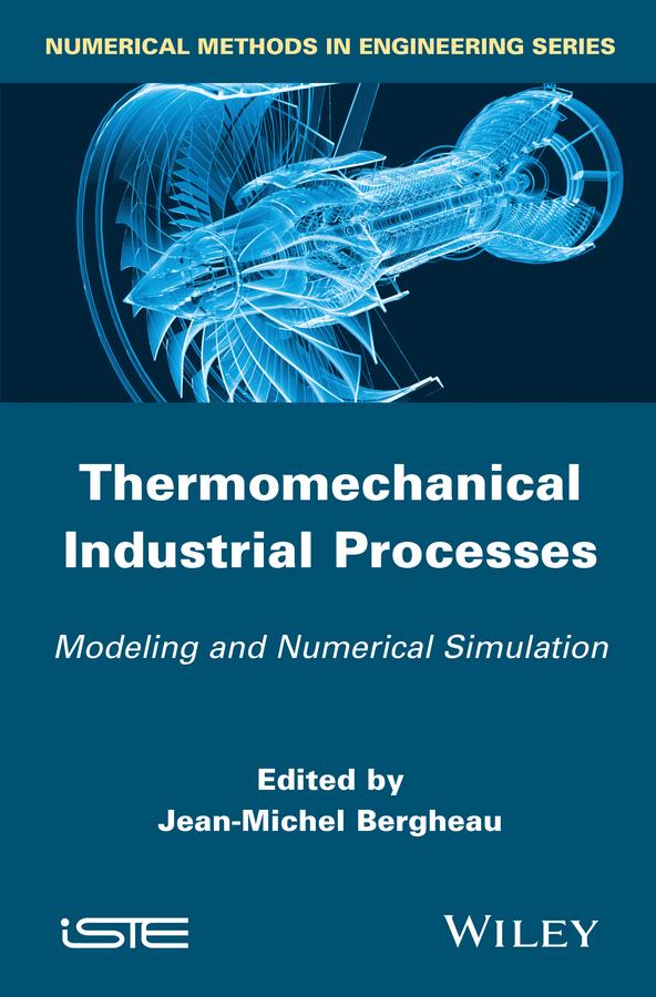Thermomechanical Industrial Processes by Jean-Michel Bergheau