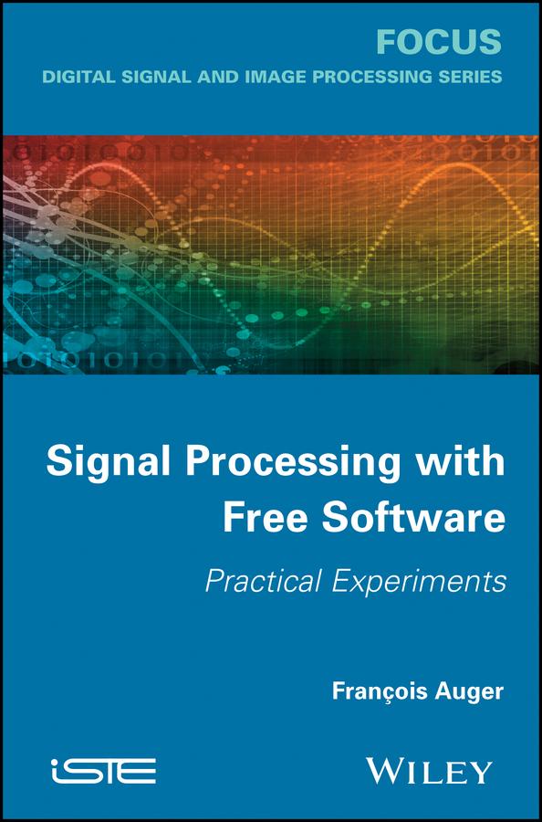 Signal Processing with Free Software by François Auger