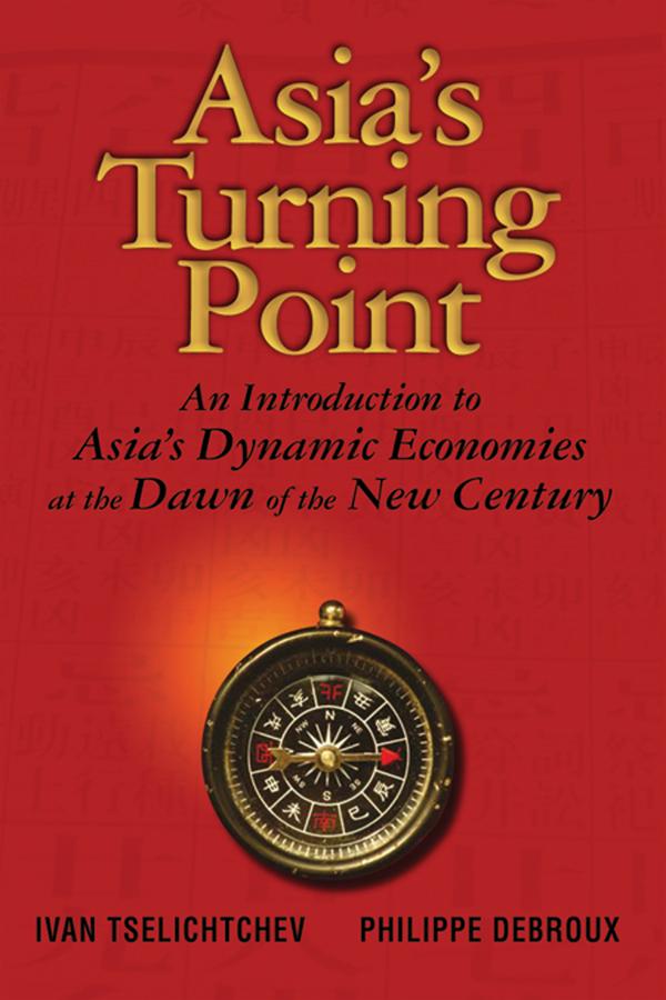 Asia's Turning Point by Ivan Tselichtchev, Philippe Debroux