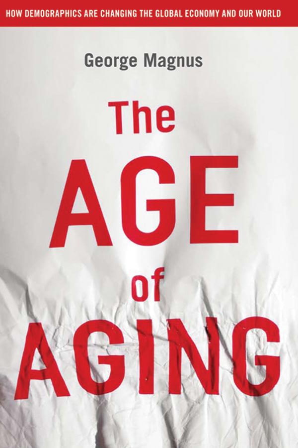 The Age of Aging by George Magnus