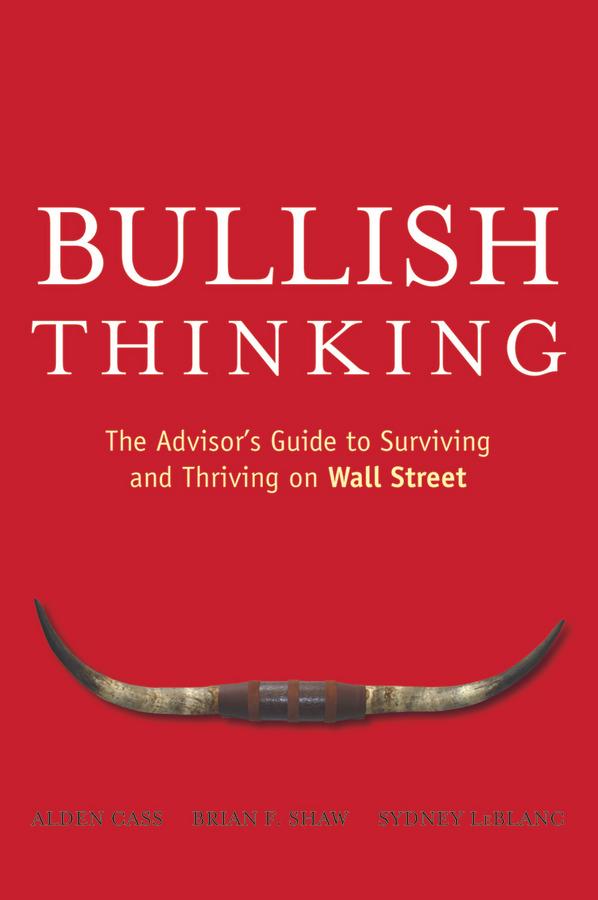 Bullish Thinking by Alden Cass, Brian F. Shaw, Sydney LeBlanc