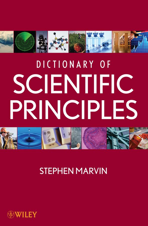 Dictionary of Scientific Principles by Stephen Marvin