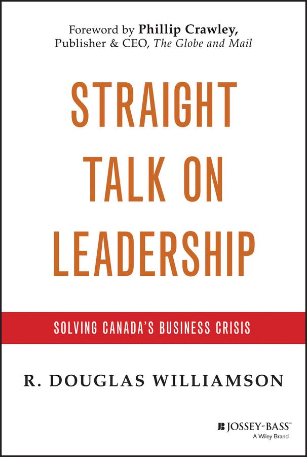 Straight Talk on Leadership by R. Douglas Williamson