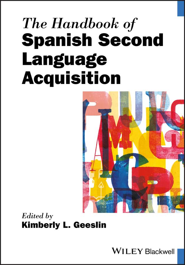 The Handbook of Spanish Second Language Acquisition by Kimberly L. Geeslin