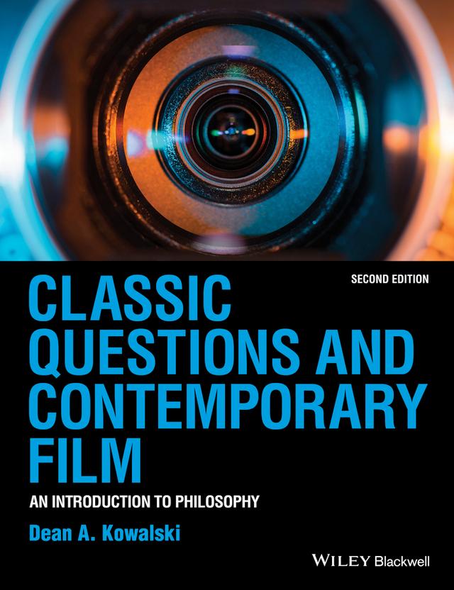 Classic Questions and Contemporary Film by Dean A. Kowalski