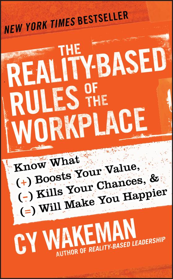 The Reality-Based Rules of the Workplace by Cy Wakeman