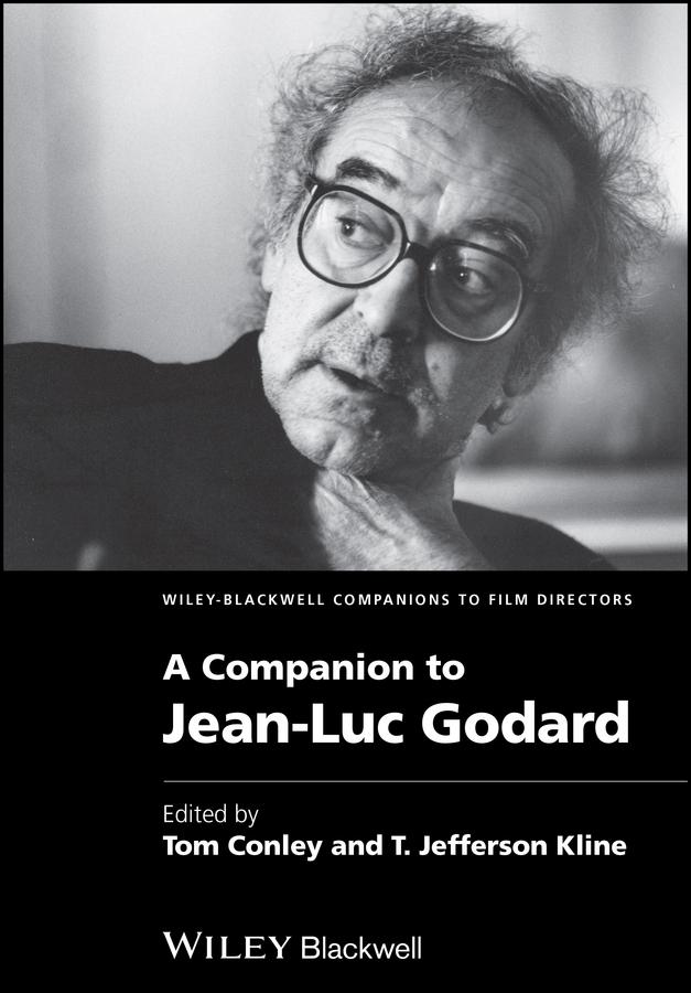 A Companion to Jean-Luc Godard by T. Jefferson Kline, Tom Conley