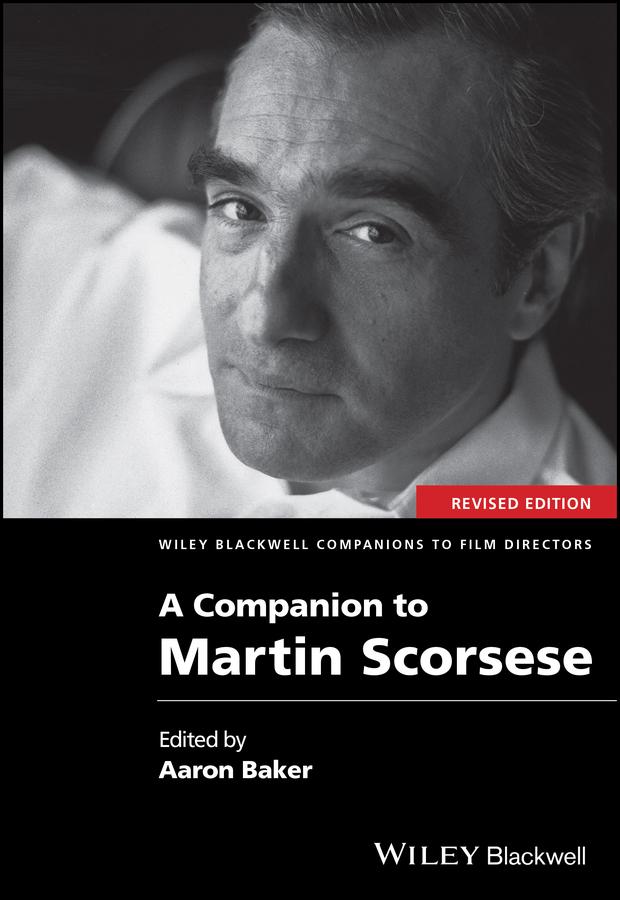 A Companion to Martin Scorsese by Aaron Baker