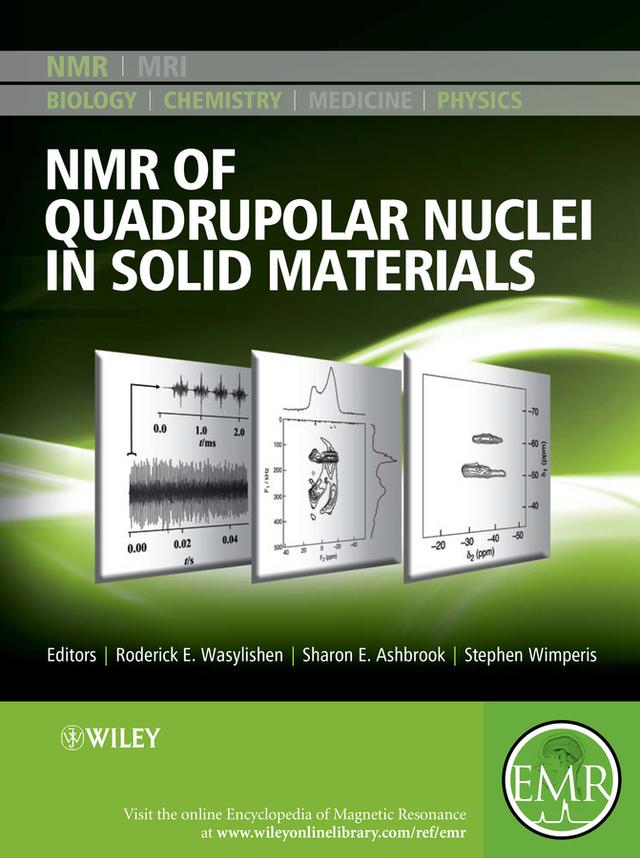 NMR of Quadrupolar Nuclei in Solid Materials by Roderick E. Wasylishen, Sharon E. Ashbrook, Stephen Wimperis