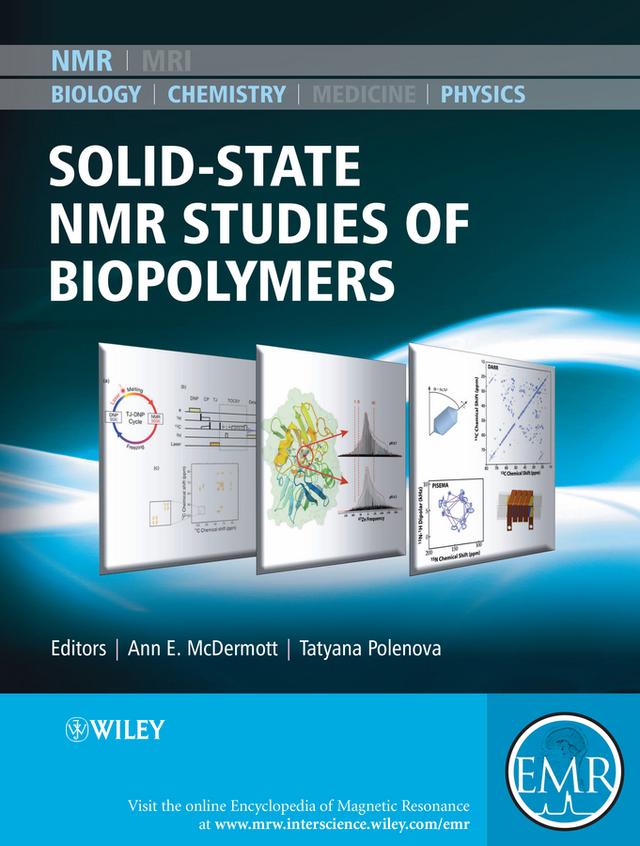 Solid State NMR Studies of Biopolymers by Anne E. McDermott, Tatyana Polenova