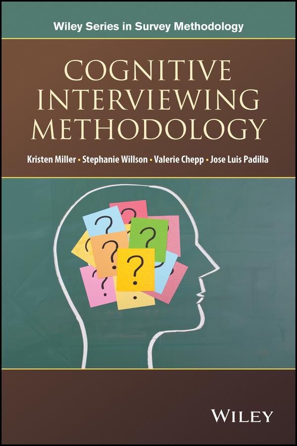 Cognitive Interviewing Methodology by Jose-Luis Padilla, Kristen Miller, Stephanie Willson, Valerie Chepp
