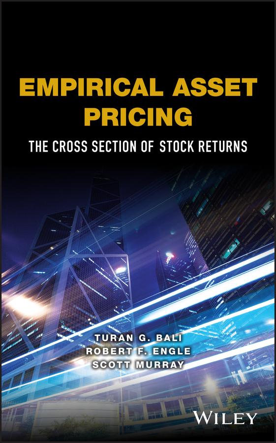 Empirical Asset Pricing by Robert F. Engle, Scott Murray, Turan G. Bali