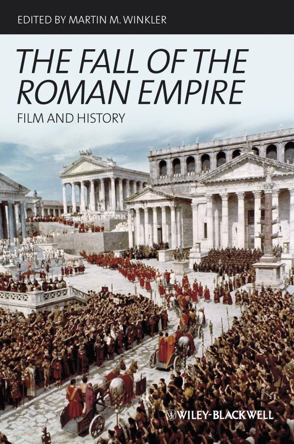 The Fall of the Roman Empire by Martin M. Winkler