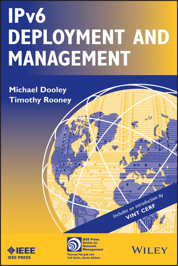 IPv6 Deployment and Management by Michael Dooley, Timothy Rooney