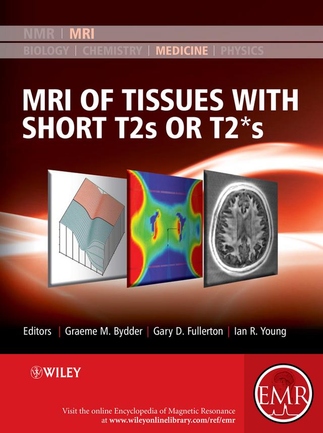 MRI of Tissues with Short T2s or T2*s by Gary D. Fullerton, Graeme M. Bydder, Ian R. Young