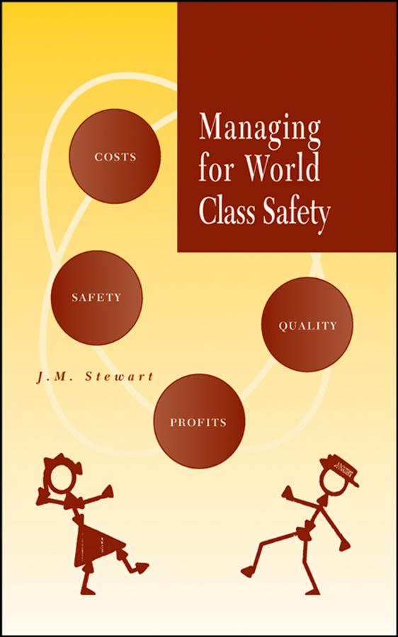 Managing for World Class Safety by James Melville Stewart