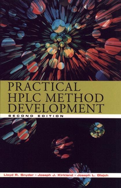 Practical HPLC Method Development by Joseph J. Kirkland, Joseph L. Glajch, Lloyd R. Snyder
