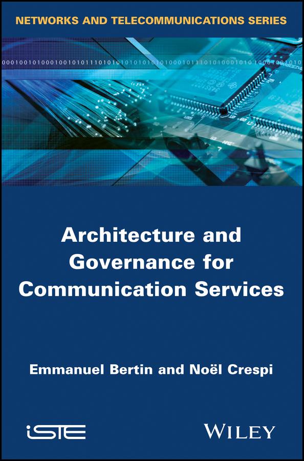 Architecture and Governance for Communication Services by Emmanuel Bertin, Noël Crespi