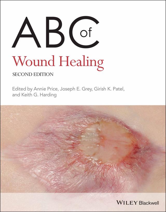 ABC of Wound Healing by Annie Price, Girish K. Patel, Joseph E. Grey, Keith G. Harding