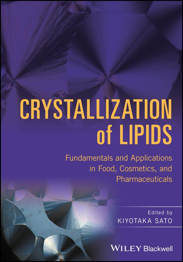Crystallization of Lipids by Kiyotaka Sato