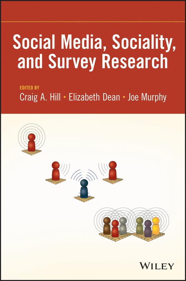 Social Media, Sociality, and Survey Research by Craig A. Hill, Elizabeth Dean, Joe Murphy