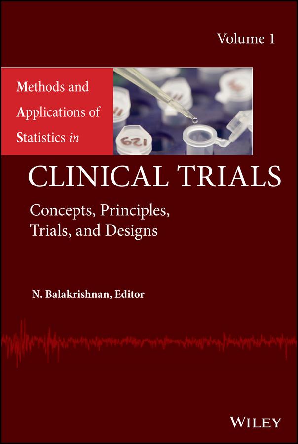 Methods and Applications of Statistics in Clinical Trials, Volume 1 by Narayanaswamy Balakrishnan