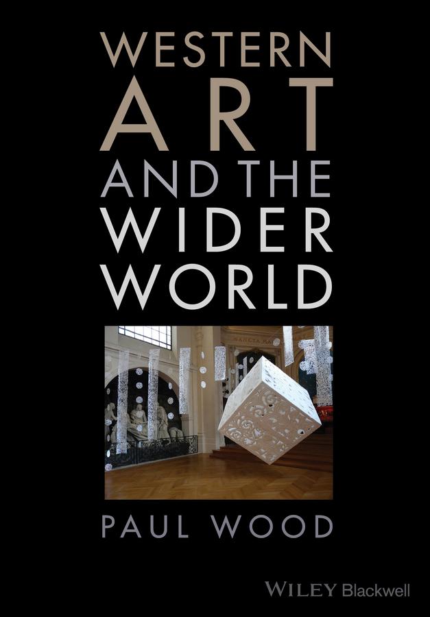 Western Art and the Wider World by Paul Wood