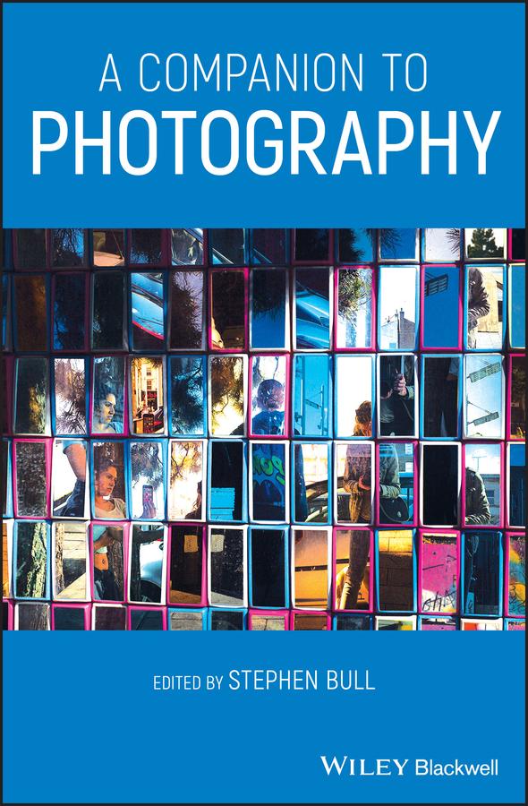 A Companion to Photography by Stephen Bull