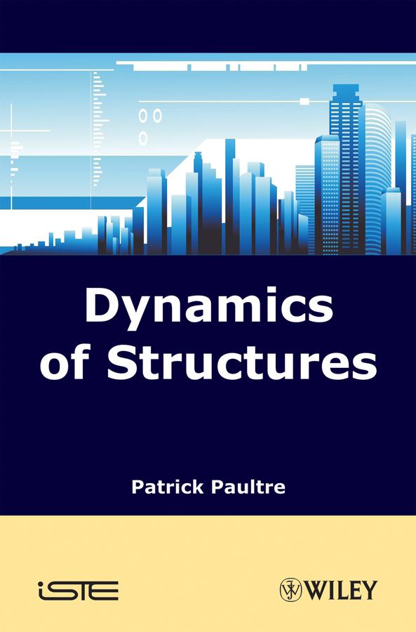 Dynamics of Structures by Patrick Paultre