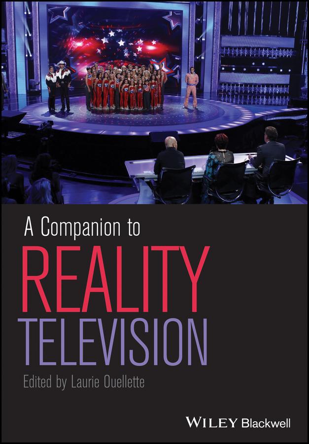 A Companion to Reality Television by Laurie Ouellette
