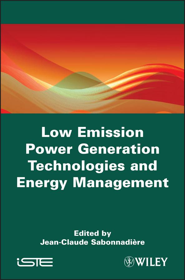Low Emission Power Generation Technologies and Energy Management by Jean-Claude Sabonnadière