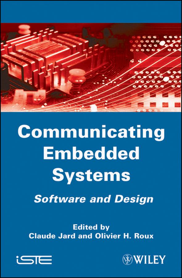 Communicating Embedded Systems by Claude Jard, Olivier H. Roux