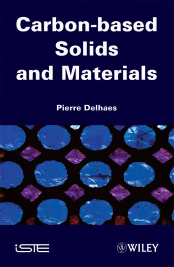 Carbon-based Solids and Materials by Pierre Delhaes