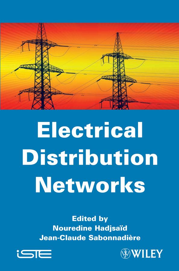 Electrical Distribution Networks by Jean-Claude Sabonnadière, Nouredine Hadjsaïd