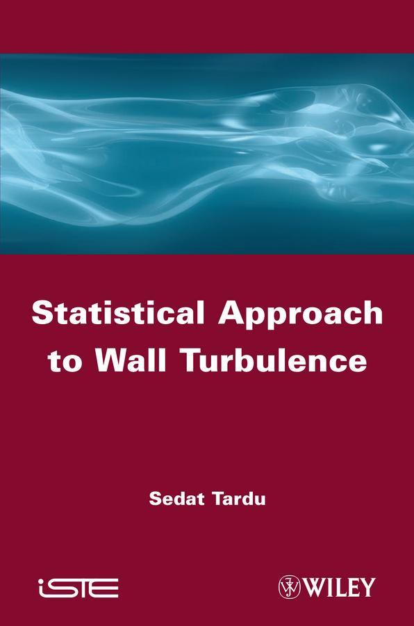 Statistical Approach to Wall Turbulence by Sedat Tardu