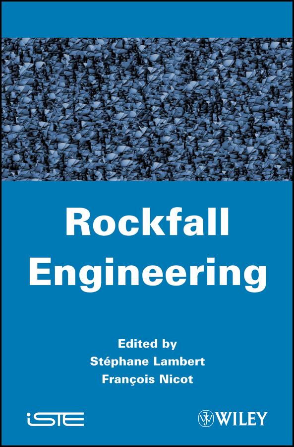 Rockfall Engineering by François Nicot, Stéphane Lambert