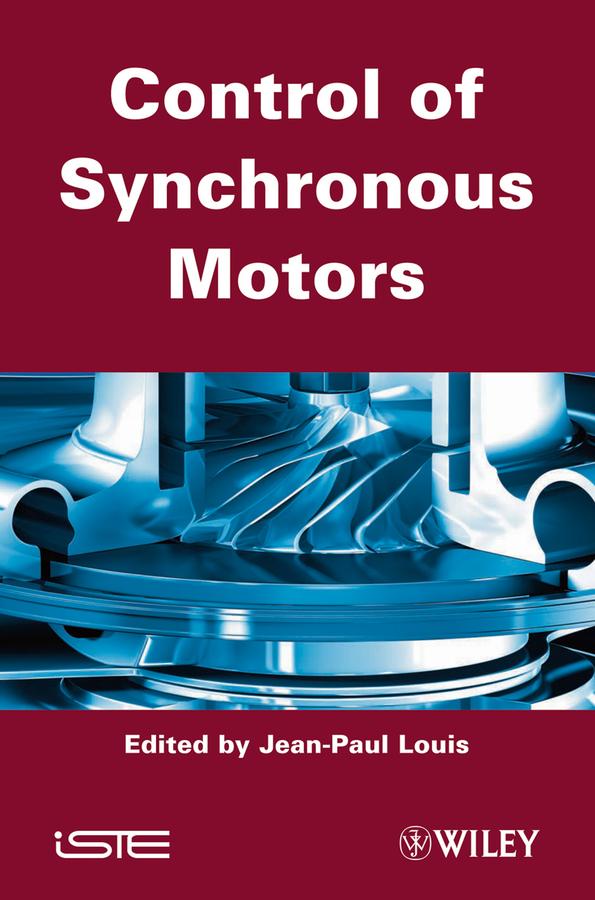 Control of Synchronous Motors by Jean-Paul Louis