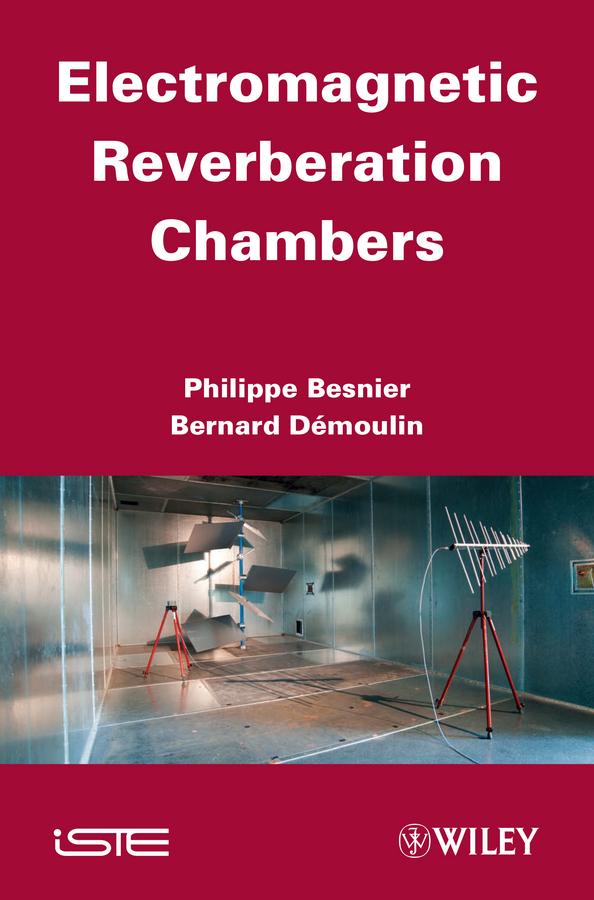 Electromagnetic Reverberation Chambers by Bernard Démoulin, Philippe Besnier