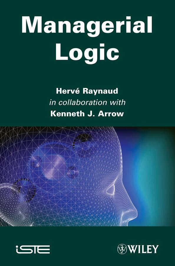 Managerial Logic by Harvé Raynaud, Kenneth J. Arrow