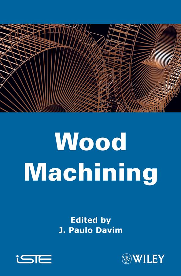 Wood Machining by J. Paulo Davim