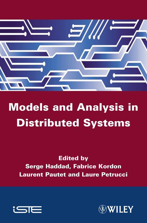 Models and Analysis for Distributed Systems by Fabrice Kordon, Laurent Pautet, Laure Petrucci, Serge Haddad