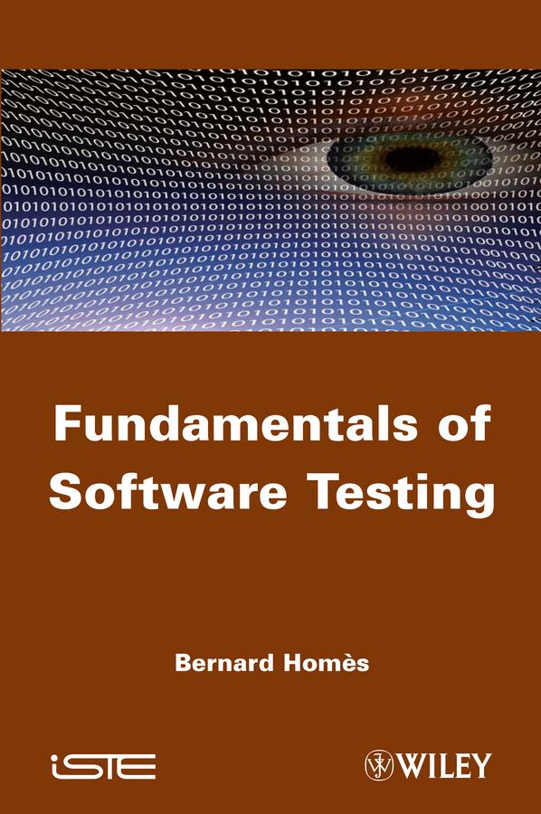 Fundamentals of Software Testing by Bernard Homès