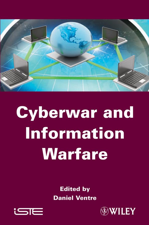 Cyberwar and Information Warfare by Daniel Ventre
