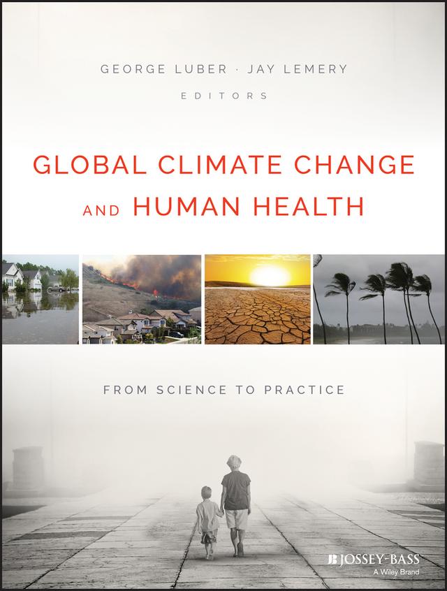 Global Climate Change and Human Health by George Luber, Jay Lemery