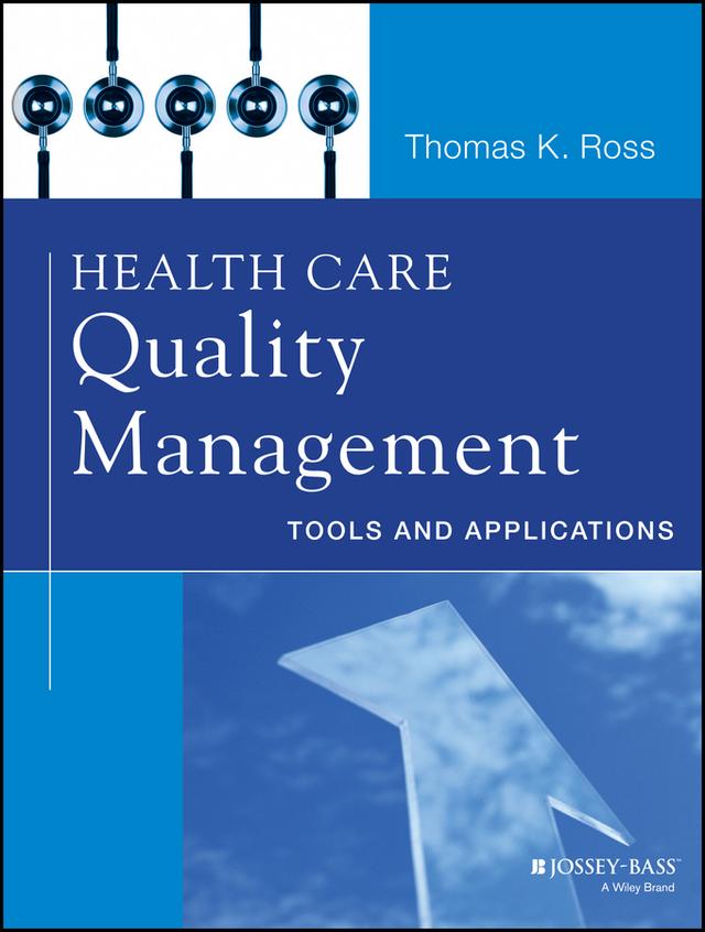 Health Care Quality Management by Thomas K. Ross