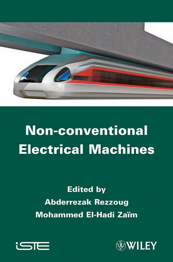 Non-conventional Electrical Machines by Abderrezak Rezzoug, Mohammed El-Hadi Zaim