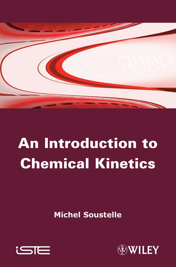An Introduction to Chemical Kinetics by Michel Soustelle
