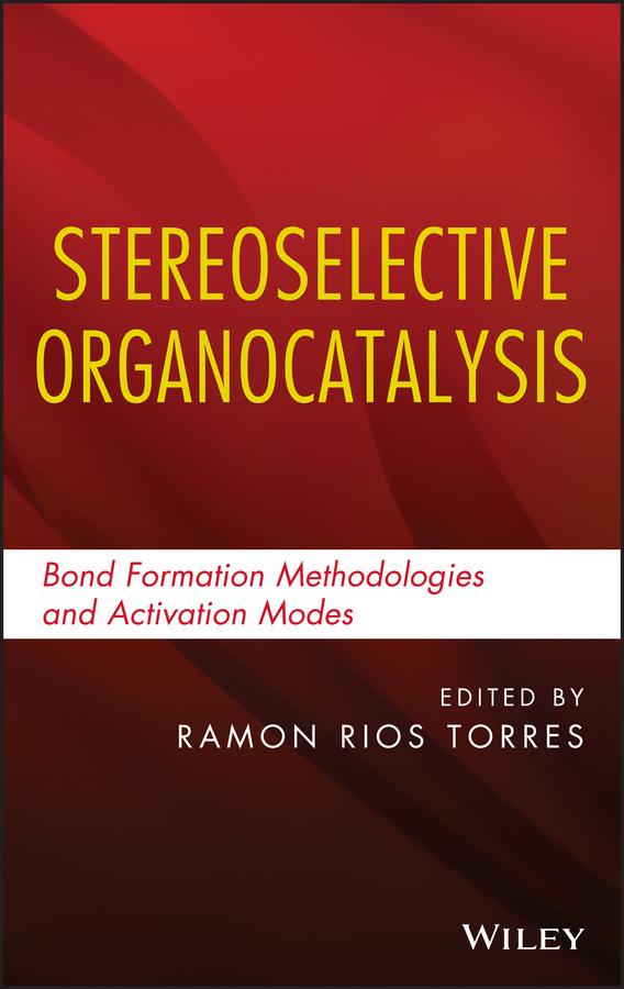 Stereoselective Organocatalysis by Ramon Rios Torres