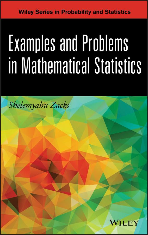 Examples and Problems in Mathematical Statistics by Shelemyahu Zacks